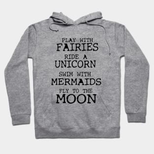 Play With Fairies Ride A Unicorn Swim With Mermaids Fly To The Moon Unisex Tee Women Clothing Heather Grey Women Tee Unicorn Hoodie